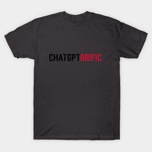 ChatGPTrrific T-Shirt